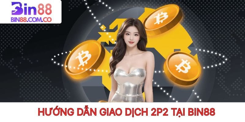 Giao dịch 2P2 chi tiết tại bài viết